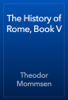 The History of Rome, Book V - Theodor Mommsen
