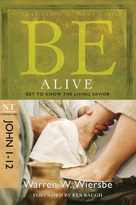 Be Alive (John 1-12)