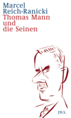 Thomas Mann und die Seinen - Marcel Reich-Ranicki