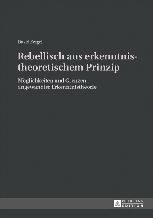 Rebellisch aus erkenntnistheoretischem prinzip