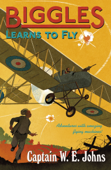Biggles Learns to Fly - W. E. Johns