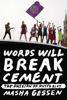 Words Will Break Cement - Masha Gessen