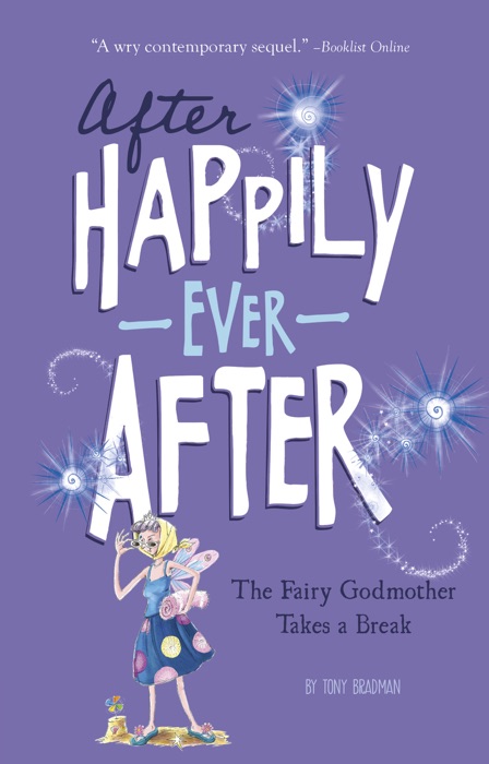 After Happily Ever After: The Fairy Godmother Takes a Break