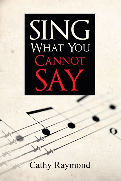 Sing What You Cannot Say