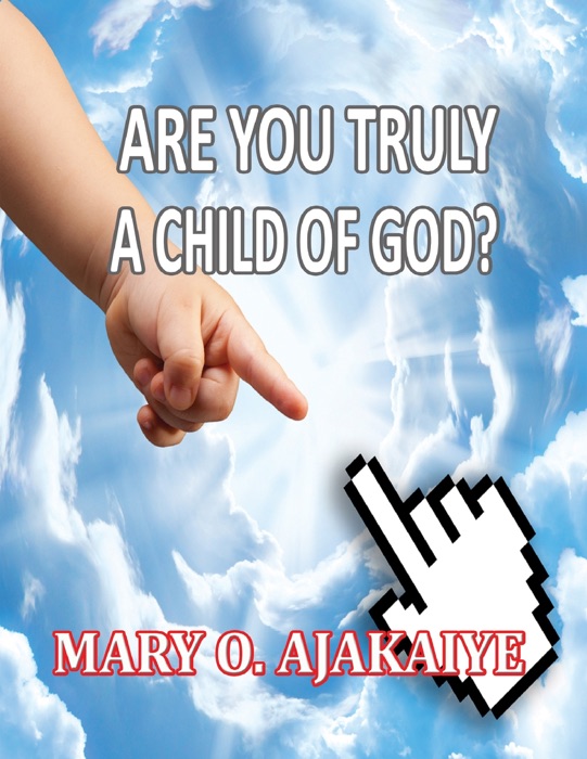 Are You Truly a Child of God?