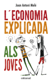 L'economia explicada als joves - Joan Antoni Melé