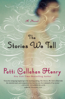 Patti Callahan Henry - The Stories We Tell artwork