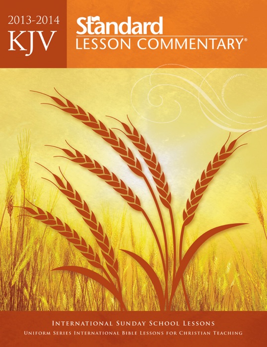 KJV Standard Lesson Commentary® 2013-2014