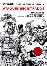 Zombi. Guía de supervivencia: ataques registrados - Max Brooks