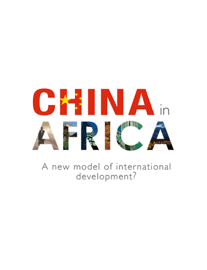 China in Africa: A New Model of International Development?