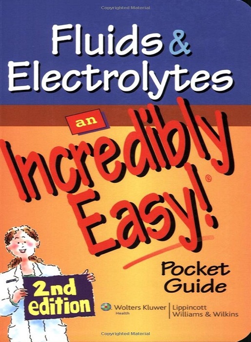 Fluids & Electrolytes: An Incredibly Easy! Pocket Guide: 2nd Edition