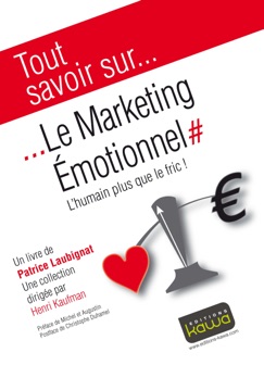 Tout savoir sur... Le marketing Emotionnel - Patrice Laubignat