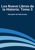 Los Nueve Libros de la Historia: Tomo 5