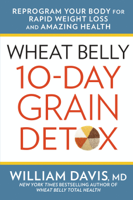 William Davis - Wheat Belly 10-Day Grain Detox artwork
