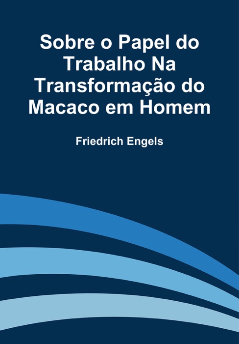 Sobre o Papel do Trabalho Na Transformação do Macaco em Homem