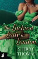 Sherry Thomas - The Luckiest Lady In London: London Book 1 artwork