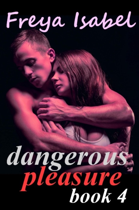 Dangerous Pleasure Book 4