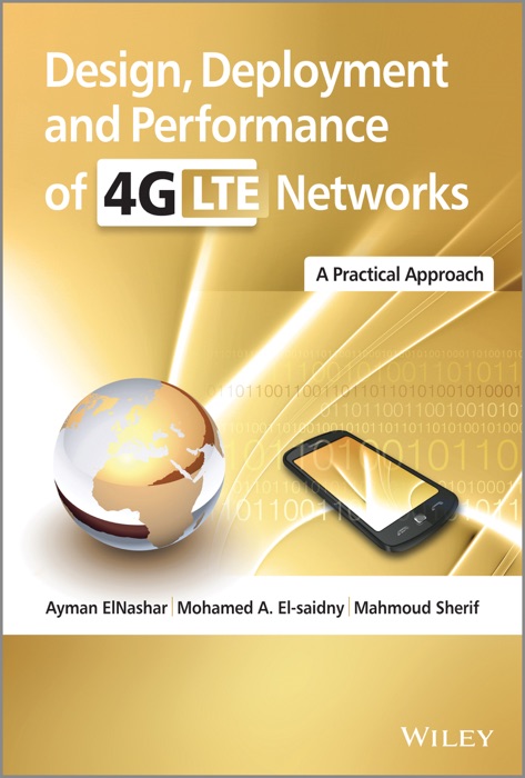 Design, Deployment and Performance of 4G-LTE Networks