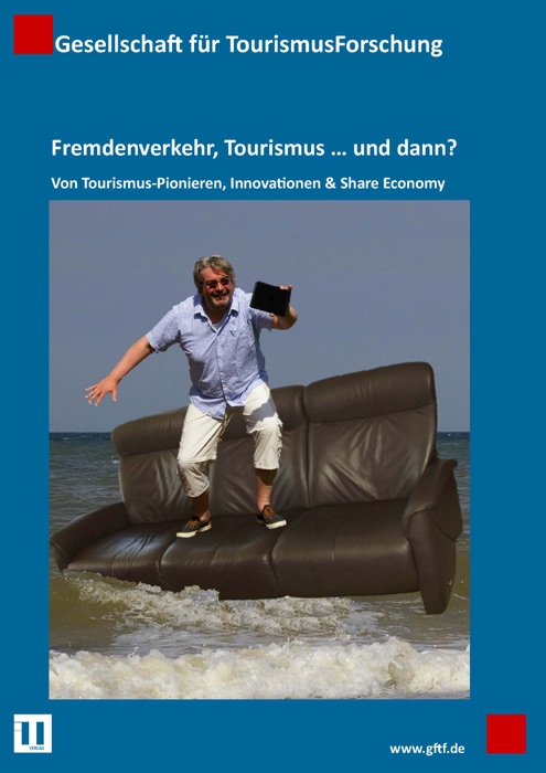 Fremdenverkehr, Tourismus … und dann?