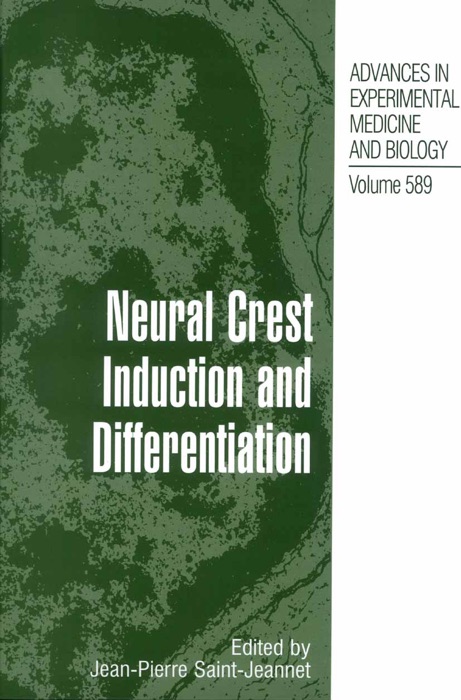 Neural Crest Induction and Differentiation