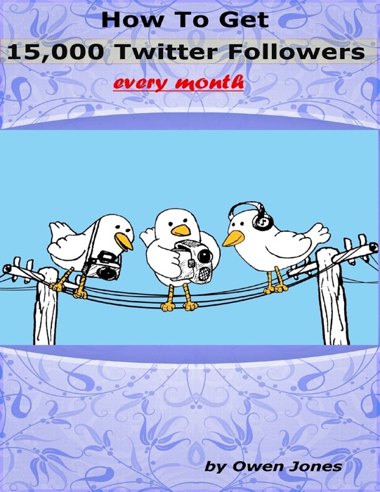 How to Get 15,000 Twitter Followers Every Month