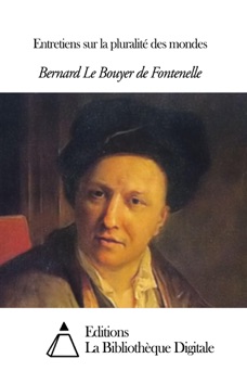 Entretiens sur la pluralité des mondes - Bernard Le Bouyer de Fontenelle
