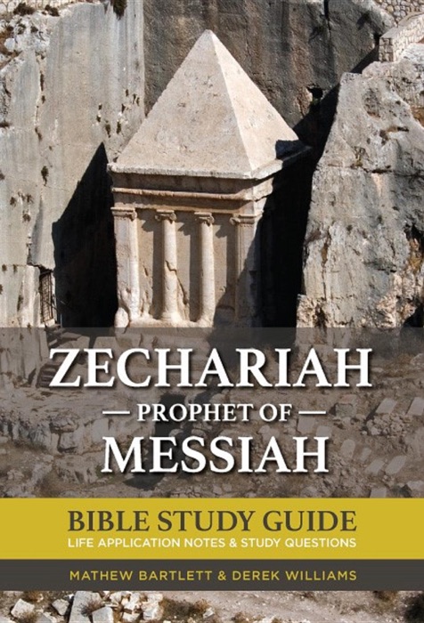 Zechariah: The Prophet of Messiah