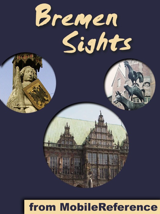 Bremen Sights: a Travel Guide to the Top Attractions in Bremen, Germany (Mobi Sights)