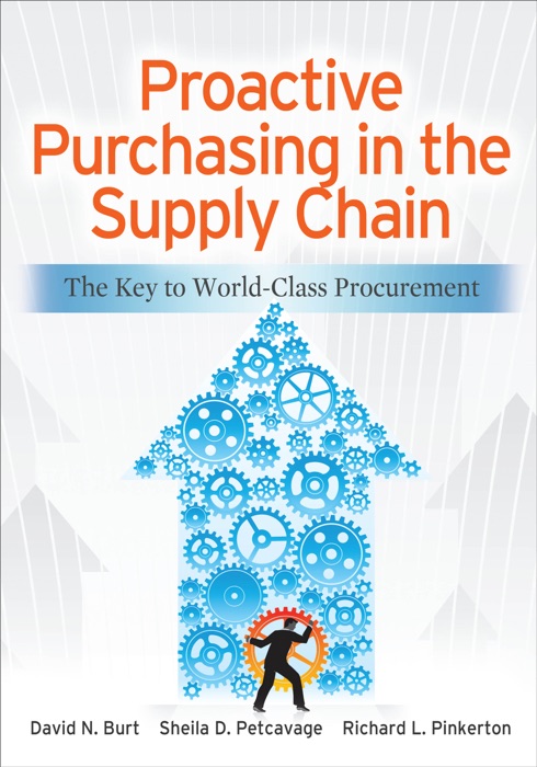 Proactive Purchasing in the Supply Chain: The Key to World-Class Procurement