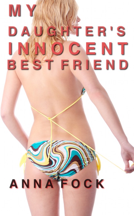 My Daughter's Innocent Best Friend