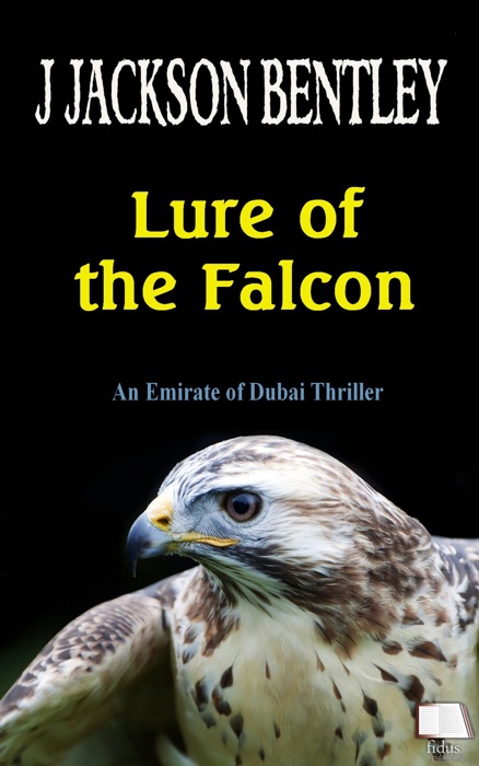 Lure of the Falcon: An Emirate of Dubai Thriller