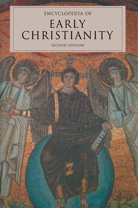 Encyclopedia of Early Christianity, Second Edition