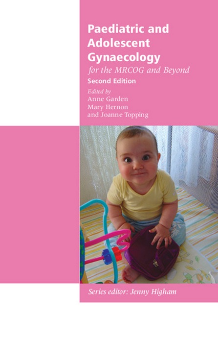 Paediatric and Adolescent Gynaecology for the MRCOG and Beyond: Second Edition