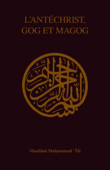 L’Antéchrist, Gog et Magog - Maulana Muhammad Ali