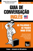 Guia de Conversação Português-Inglês e mini dicionário 250 palavras - Andrey Taranov