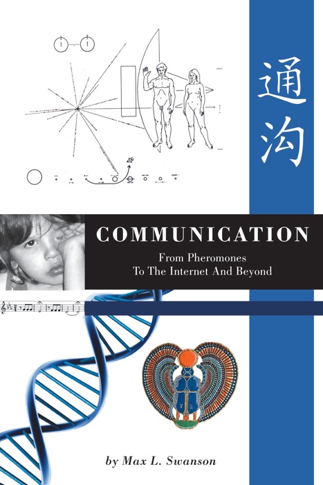 Communication: from Pheromones to the Internet and Beyond