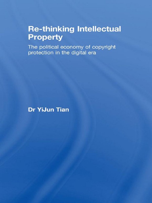 Re-thinking Intellectual Property