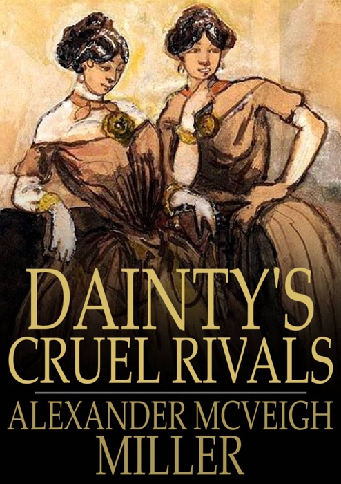 Dainty's Cruel Rivals