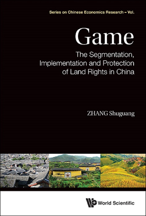 Game: The Segmentation, Implementation And Protection Of Land Rights In China