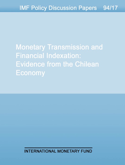 Monetary Transmission and Financial Indexation : Evidence from the Chilean Economy