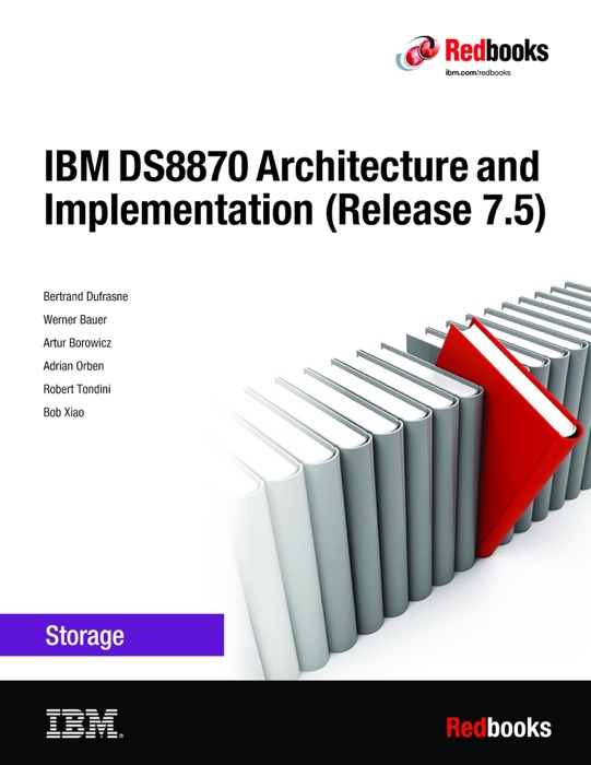 IBM DS8870 Architecture and Implementation (Release 7.5)