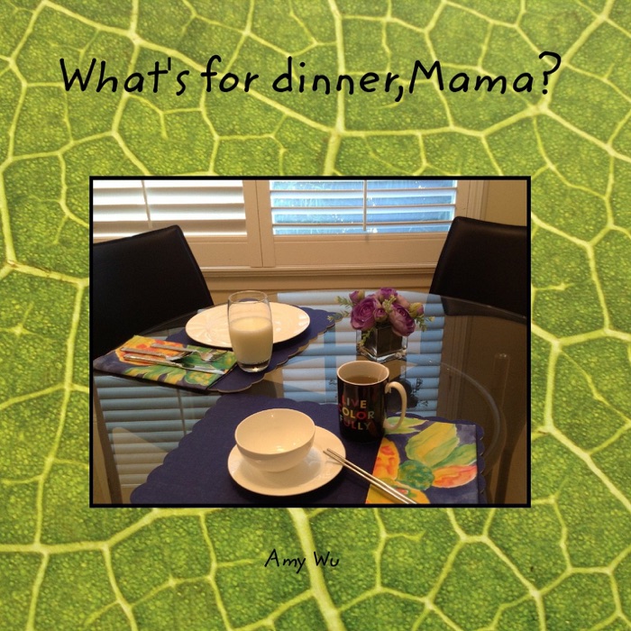 What's for dinner,Mama?