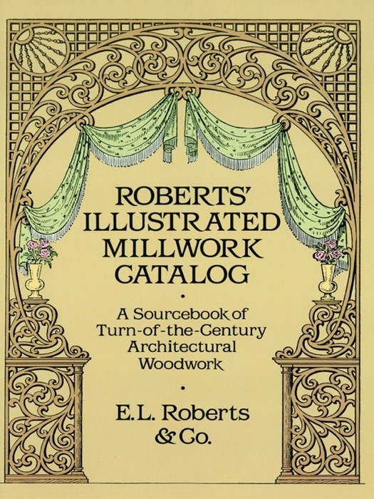 Roberts' Illustrated Millwork Catalog