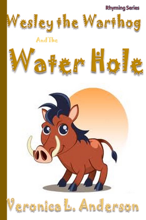 Wesley the Warthog and the Water Hole