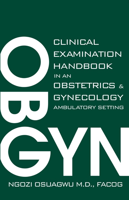 Clinical Examination Handbook in an Obstetrics and Gynecology Ambulatory Setting