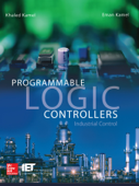 Programmable Logic Controllers: Industrial Control - Khaled Kamel & Eman Kamel