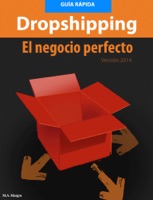 El Negocio Perfecto: El Dropshipping - Guia Rápida - Versión 2014