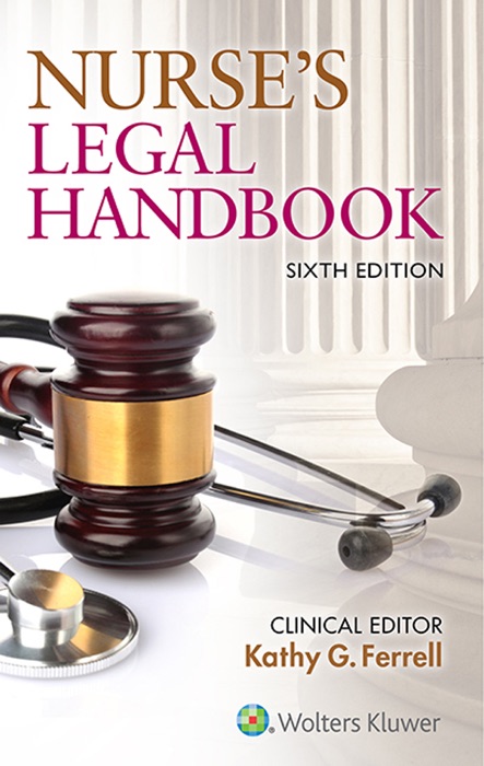 Nurse’s Legal Handbook: Sixth Edition