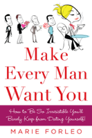 Marie Forleo - Make Every Man Want You artwork