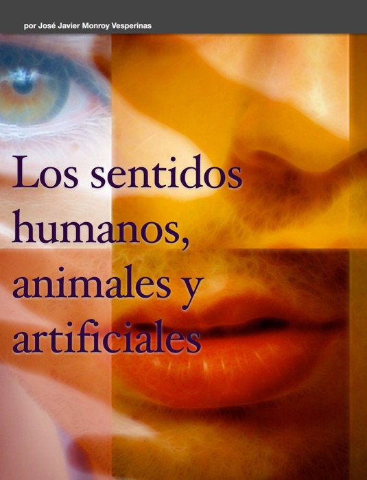 Los sentidos humanos,  animales y artificiales